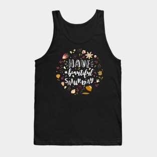 Have A Beautiful Saturday Funny Weekend Lover Quote Tank Top